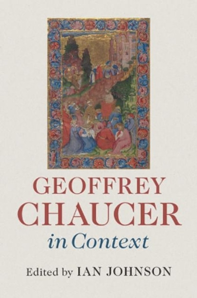 Geoffrey Chaucer in Context by Ian Johnson 9781107035645
