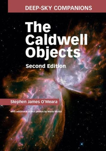 Deep-Sky Companions: The Caldwell Objects by Stephen James O'Meara 9781107083974