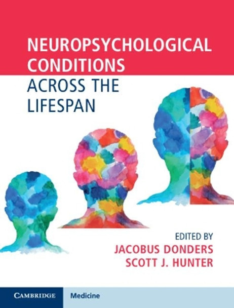 Neuropsychological Conditions Across the Lifespan by Jacobus Donders 9781107190016