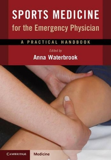 Sports Medicine for the Emergency Physician: A Practical Handbook by Anna L. Waterbrook 9781107449886