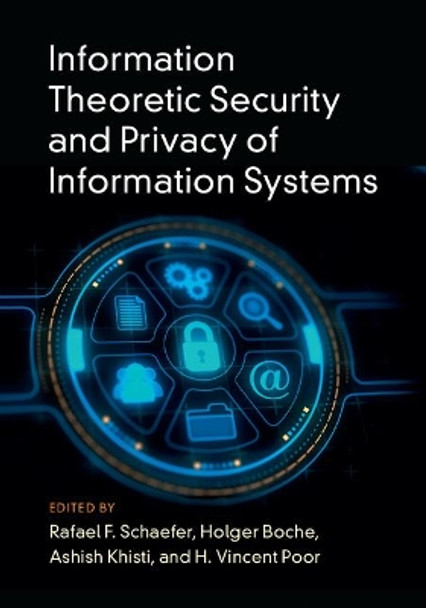 Information Theoretic Security and Privacy of Information Systems by Holger Boche 9781107132269