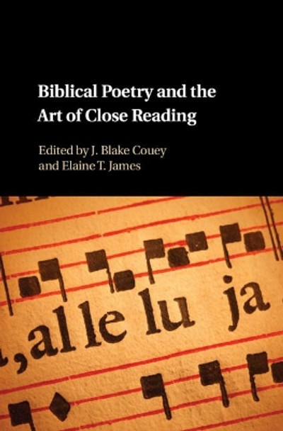 Biblical Poetry and the Art of Close Reading by J. Blake Couey 9781107156203