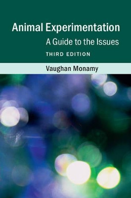 Animal Experimentation: A Guide to the Issues by Vaughan Monamy 9781107162020
