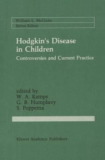 Hodgkin's Disease in Children: Controversies and Current Practice by W.A. Kamps 9780898383720