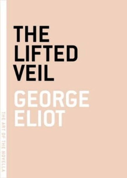 The Lifted Veil by George Eliot 9780976658306