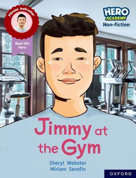 Hero Academy Non-fiction: Oxford Reading Level 10, Book Band White: Jimmy at the Gym by Sheryl Webster