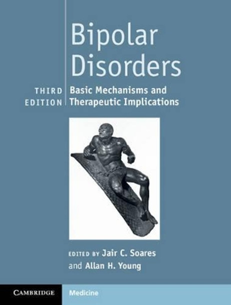 Bipolar Disorders: Basic Mechanisms and Therapeutic Implications by Jair C. Soares 9781107062719