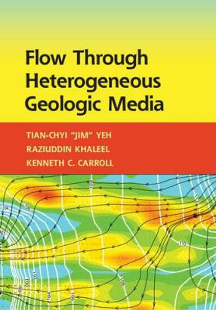 Flow through Heterogeneous Geologic Media by Tian-Chyi Yeh 9781107076136