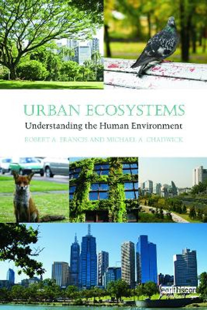 Urban Ecosystems: Understanding the Human Environment by Robert A. Francis