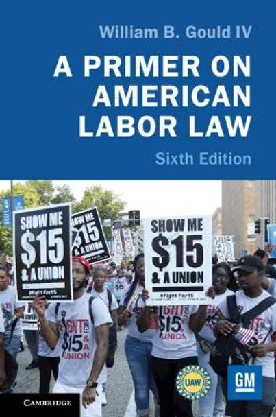 A Primer on American Labor Law by William B. Gould IV 9781108458894