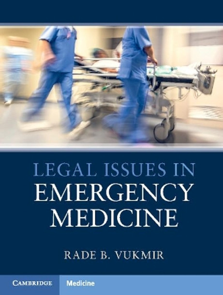 Legal Issues in Emergency Medicine by Rade B. Vukmir 9781107499379