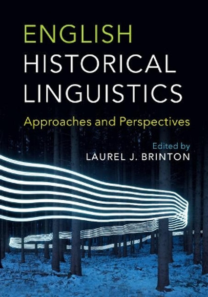 English Historical Linguistics: Approaches and Perspectives by Laurel J. Brinton 9781107534216