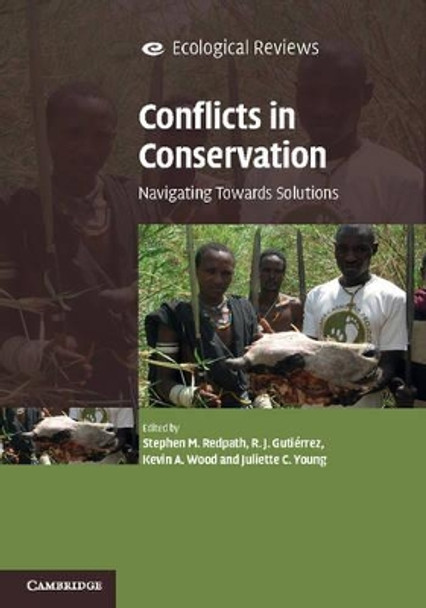 Conflicts in Conservation: Navigating Towards Solutions by Stephen M. Redpath 9781107603462