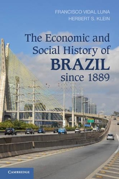 The Economic and Social History of Brazil since 1889 by Francisco Vidal Luna 9781107616585