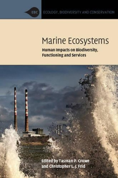 Marine Ecosystems: Human Impacts on Biodiversity, Functioning and Services by Tasman P. Crowe 9781107675087
