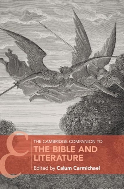 The Cambridge Companion to the Bible and Literature by Calum Carmichael 9781108422956