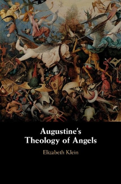 Augustine's Theology of Angels by Elizabeth Klein 9781108424455