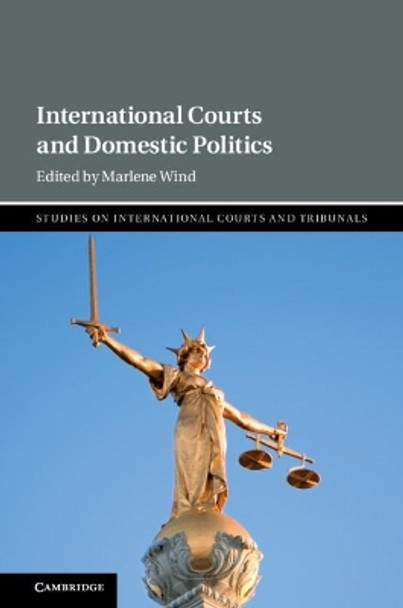 International Courts and Domestic Politics by Marlene Wind 9781108427760