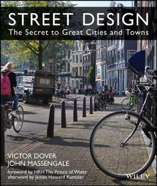 Street Design: The Secret to Great Cities and Towns by Victor Dover 9781118066706