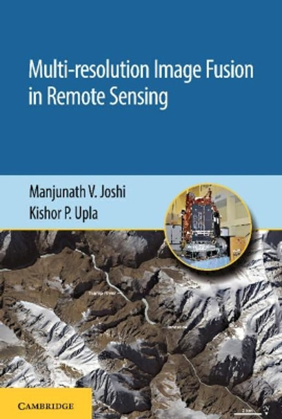 Multi-resolution Image Fusion in Remote Sensing by Manjunath V. Joshi 9781108475129