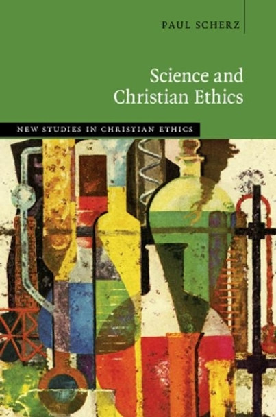 Science and Christian Ethics by Paul Scherz 9781108482202