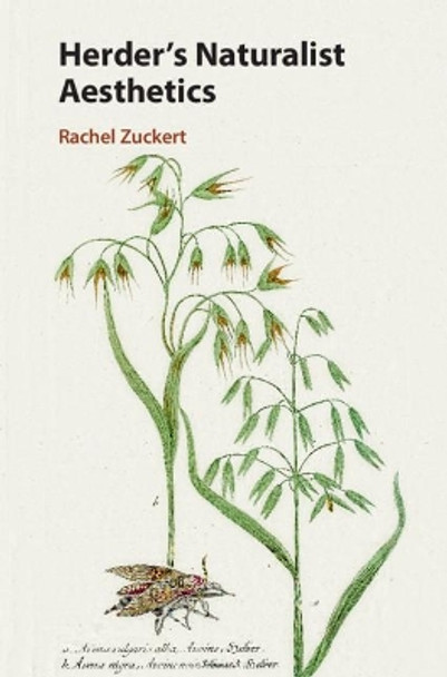 Herder's Naturalist Aesthetics by Rachel Zuckert 9781108483070