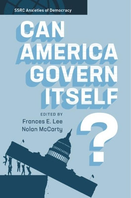 Can America Govern Itself? by Frances E. Lee 9781108497299