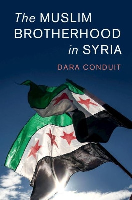 The Muslim Brotherhood in Syria by Dara Conduit 9781108499774