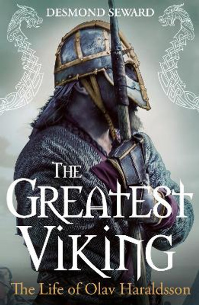 The Last Viking: The Life of Olav Haraldsson by Desmond Seward