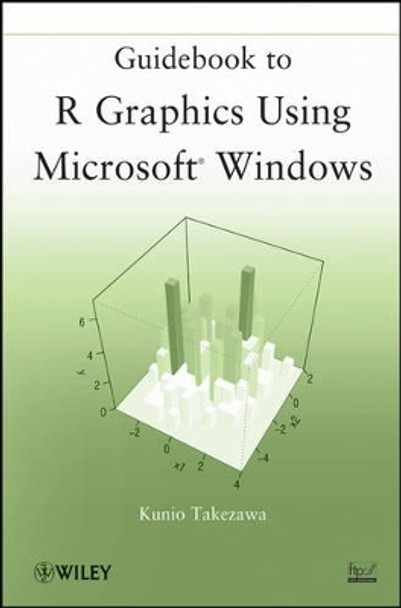 Guidebook to R Graphics Using Microsoft Windows by Kunio Takezawa 9781118026397