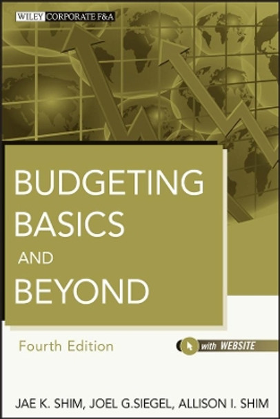 Budgeting Basics and Beyond by Dr. Jae K. Shim 9781118096277