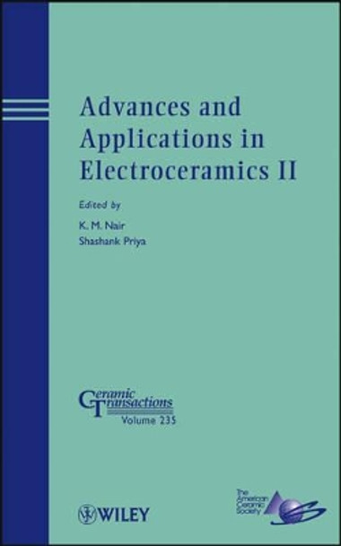 Advances and Applications in Electroceramics II by K. M. Nair 9781118273357