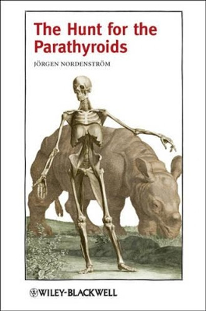 The Hunt for the Parathyroids by Jorgen Nordenstrom 9781118299692