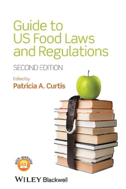 Guide to US Food Laws and Regulations by Patricia A. Curtis 9781118227787