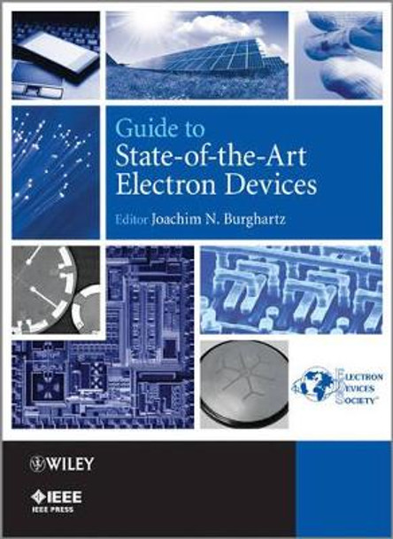 Guide to State-of-the-Art Electron Devices by Joachim N. Burghartz 9781118347263