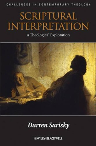 Scriptural Interpretation: A Theological Exploration by Darren Sarisky 9781118367452