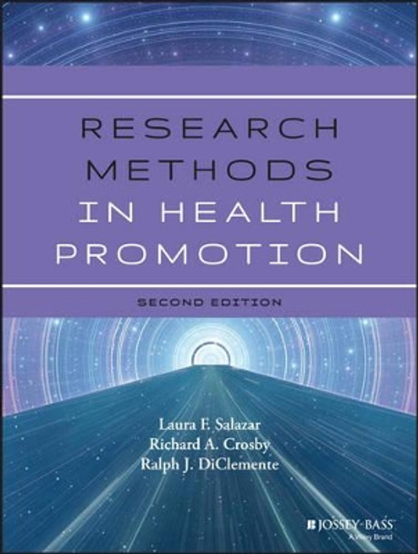 Research Methods in Health Promotion Laura F. Salazar 9781118409060 Research Methods in Health Promotion Laura F. Salazar 9781118409060