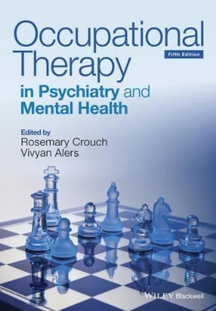 Occupational Therapy in Psychiatry and Mental Health by Rosemary Crouch 9781118624227