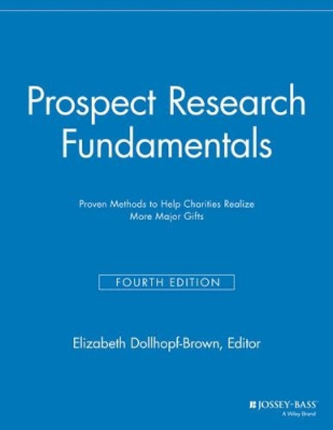 Prospect Research Fundamentals: Proven Methods to Help Charities Realize More Major Gifts by Elizabeth Dollhopf-Brown 9781118690413