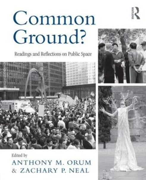 Common Ground?: Readings and Reflections on Public Space by Anthony M. Orum
