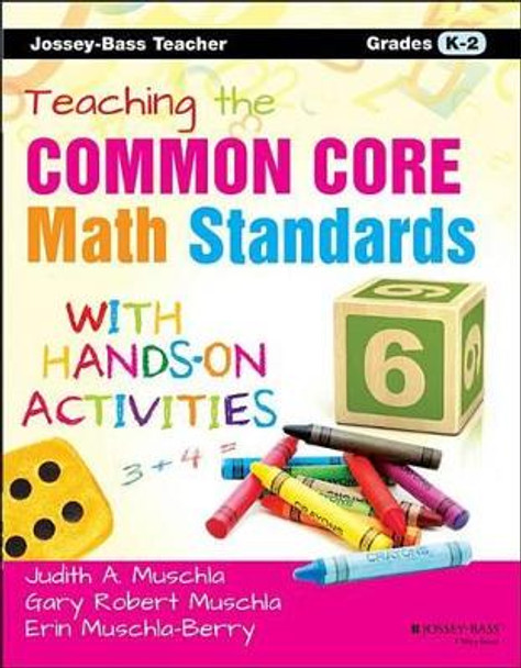 Teaching the Common Core Math Standards with Hands-On Activities, Grades K-2 by Erin Muschla 9781118710241