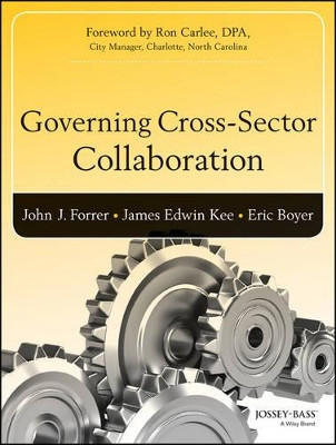 Governing Cross-Sector Collaboration by John Forrer 9781118759691