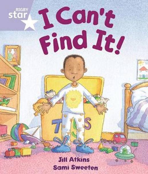 Rigby Star Guided Reception: Lilac Level: I Can't Find it Pupil Book (single) by Jill Atkins