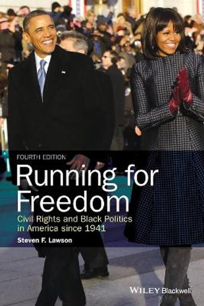 Running for Freedom: Civil Rights and Black Politics in America since 1941 by Steven F. Lawson 9781118836545