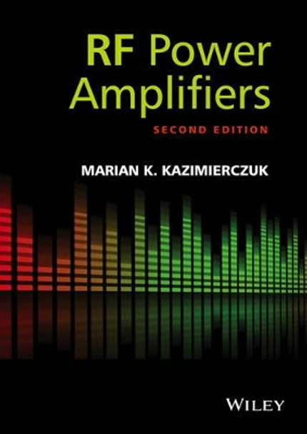 RF Power Amplifiers by Marian K. Kazimierczuk 9781118844304