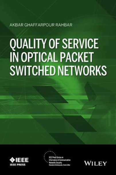Quality of Service in Optical Packet Switched Networks by Akbar G. Rahbar 9781118891186