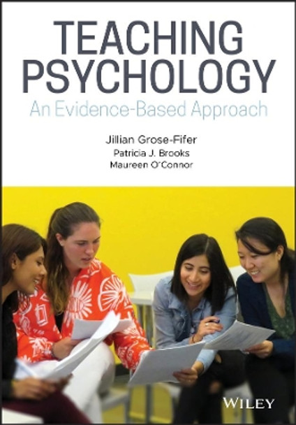 Teaching Psychology: An Evidence-Based Approach by Jillian Grose-Fifer 9781118958056