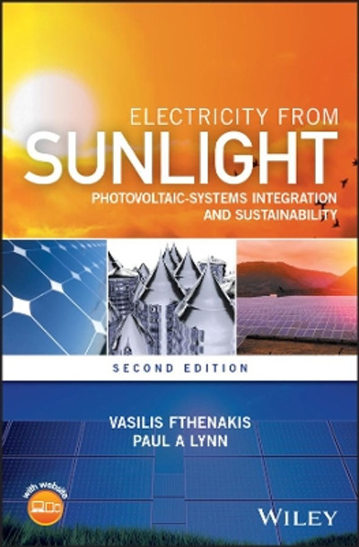 Electricity from Sunlight: Photovoltaic-Systems Integration and Sustainability by Vasilis M. Fthenakis 9781118963807