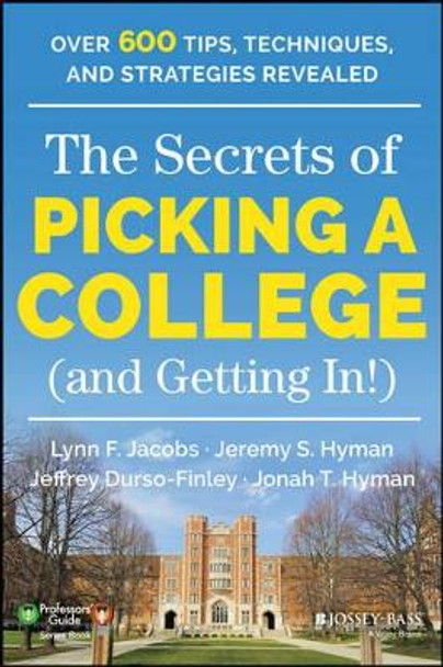 The Secrets of Picking a College (and Getting In!) by Lynn F. Jacobs 9781118974636