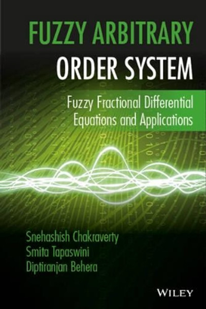 Fuzzy Arbitrary Order System: Fuzzy Fractional Differential Equations and Applications by Snehashish Chakraverty 9781119004110